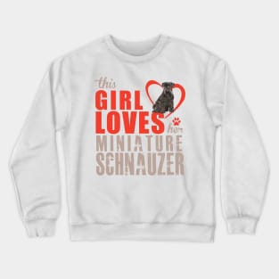 This girl loves her  Miniature Schnauzer! Especially for Mini Schnauzer Lovers! Crewneck Sweatshirt